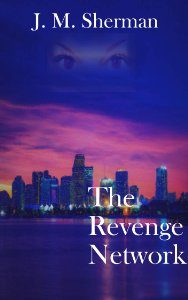 The Revenge Network by JM Sherman on kindle scout